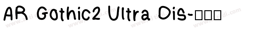AR Gothic2 Ultra Dis字体转换